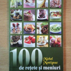 100 DE RETETE SI MENIURI de MICHEL MONTIGNAC , 2009