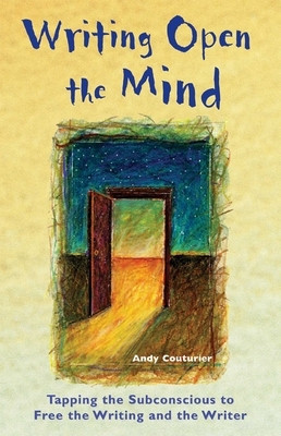 Writing Open the Mind: Tapping the Subconscious to Free the Writing and the Writer foto