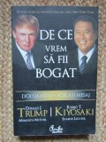 ROBERT KIYOSAKI, DONALD TRUMP- DE CE VREM SA FII BOGAT
