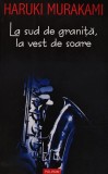 Cumpara ieftin La sud de granita, la vest de soare - 2004 - Haruki Murakami (@C205)