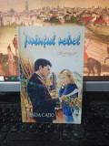 Prințul rebel, Linda Cajio, editura Miron, București 1994, 102