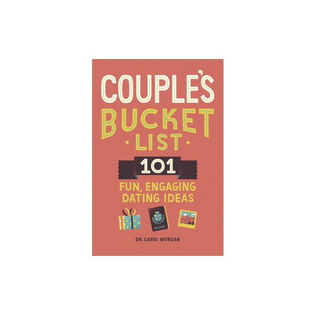 Ultimate Dating Bucket List for Couples: 101 Fun, Engaging Ways to Connect