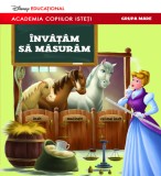 Academia copiilor isteți. &Icirc;nvățăm să măsurăm