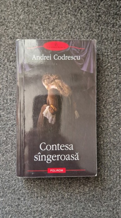 CONTESA SANGEROASA - Andrei Codrescu