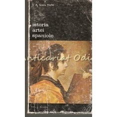 Istoria Artei Spaniole - J. A. Gaya Nuno