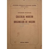 Alexandru Selesteanu - Calculul modern al organelor de masini (Editia: 1957)