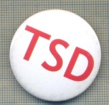 Y 1215 INSIGNA - ,,TSD&quot; -TINERETUL SOCIAL DEMOCRAT-PENTRU COLECTIONARI