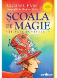 Cumpara ieftin Scoala De Magie Si Alte Povestiri, Michael Ende - Editura Art