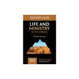 Life and Ministry of the Messiah Discovery Guide: Learning the Faith of Jesus