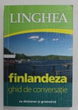 FINLANDEZA - GHID DE CONVERSATIE CU DICTIONAR SI GRAMATICA , 2015 , FORMAT MIC