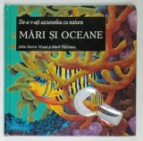 DE - A V- ATI ASCUNSELEA CU NATURA , MARI SI OCEANE de JOHN NORRIS WOOD si MARK HARRISON , 2007 , LIPA LUPA *