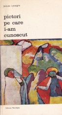 Jacques Lassaigne - Pictori pe care i-am cunoscut