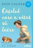 Catelul care a uitat sa latre. Paperback - Eoin Colfer