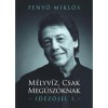 M&eacute;lyv&iacute;z, csak meg&uacute;sz&oacute;knak - Id&eacute;zőjel 1. - Fenyő Mikl&oacute;s