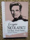 Sergiu Nicolaescu. Un fleac, m-au ciuruit - Dan-Silviu Boerescu