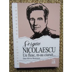 Sergiu Nicolaescu. Un fleac, m-au ciuruit - Dan-Silviu Boerescu