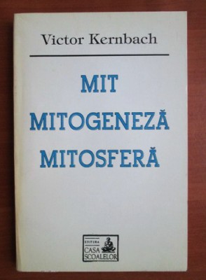 Mit, mitogeneza, mitosfera - Victor Kernbach foto