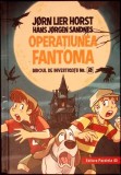 OPERATIUNEA FANTOMA. BIROUL DE INVESTIGATII NR. 2-JORN LIER HORST-341018
