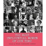 Most Influential Women Of Our Time - Biografie, Femei Influente, Povesti Adevarate, 50 de Femei Care Au Schimbat Lumea