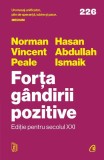 Cumpara ieftin For&Aring;&pound;a g&Atilde;&cent;ndirii pozitive - Paperback brosat - Norman Vincent Peale - Curtea Veche
