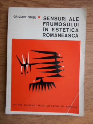 Grigore Smeu - Sensuri ale frumosului in estetica romaneasca (1969) foto