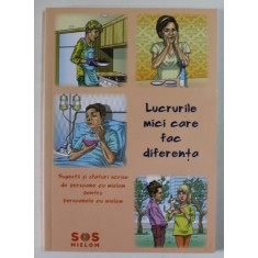 LUCRURILE MICI CARE FAC DIFERENTA , SUGESTII SI SFATURI SCRISE DE PERSOANELE CU MIELOM PENTRU PERSONALE CU MIELOM , 2017