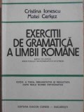 EXERCITII DE GRAMATICA A LIMBII ROMANE-CRISTINA IONESCU, MATEI CERKEZ-357809