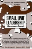 Small Unit Leadership: A Commonsense Approach