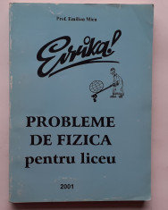 Emilian Micu - Evrika. Probleme De Fizica Pentru Liceu foto