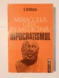 G. Brătescu - Miracolul grec &icirc;n medicină: hipocratismul (1992)