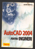 C9821 - AUTOCAD 2004 PENTRU INGINERI - IONEL SIMION