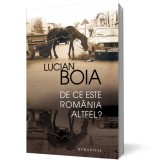 De ce este Romania altfel? - Lucian Boia - Humanitas