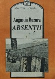 Absentii - Augustin Buzura - Editura Tinerama, 1991, 221 pagini, Coperta Brosata - Carte Scriitori Romani