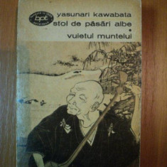 STOL DE PASARI ALBE , VUIETUL MUNTELUI de YASUNARI KAWABATA , Bucuresti 1973