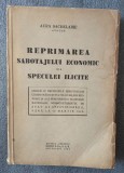 Aura Sachelarie - Reprimarea sabotajului economic şi a speculei ilicite (1942)