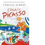Cina cu Picasso - Camille Aubray