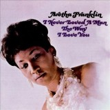 I Never Loved A Man The Way I Love You (Limited Edition) (mono) - Vinyl | Aretha Franklin, Rhino Records