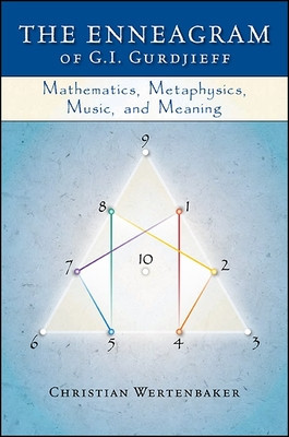 The Enneagram of G. I. Gurdjieff: Mathematics, Metaphysics, Music, and Meaning foto