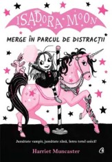 Isadora Moon merge in parcul de distractii. Jumatate vampir, jumatate zana, intru totul unica!/Harriet Muncaster