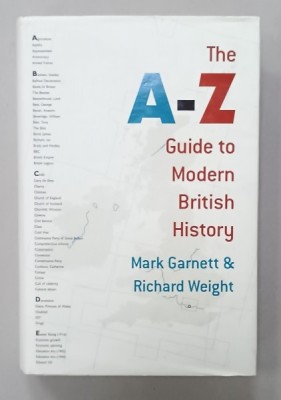 THE A -Z GUIDE TO MODERN BRITISH HISTORY by MARK GARNETT and RICHARD WEIGHT , 2003 foto