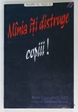 MANIA ITI DISTRUGE COPIII ! de ROSS CAMPBELL , 2006