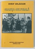 GRANITA CULTURALA de IOSIF UILACAN , 2008 *DEDICATIE