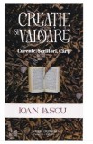 Creatie si valoare. Curente, scriitori, carti - Ioan Lascu