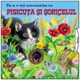 De-a v-aţi ascunselea cu pisicuţa şi şoricelul. Bestseller. Editia a 7-a