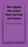 The Ripple, the Wave That Carried Me Home