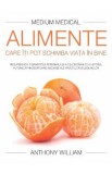 Alimente care iti pot schimba viata in bine - Anthony William