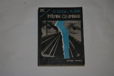 Intalnire cu umbrele - O. Goga - M. Stan - 1981 foto