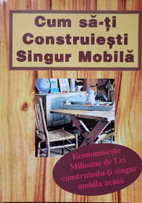 CUM SA-TI CONSTRUIESTI SINGUR MOBILA-COLECTIV