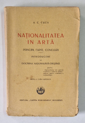 NATIONALITATEA IN ARTA , PRINCIPII , FAPTE , CONCLUZII , ED. a III a adaugita de A. C. CUZA , Bucuresti 1927 foto
