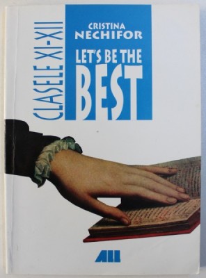 LET&amp;#039; S BE THE BEST , CLASELE XI - XII by CRISTINA NECHIFOR foto